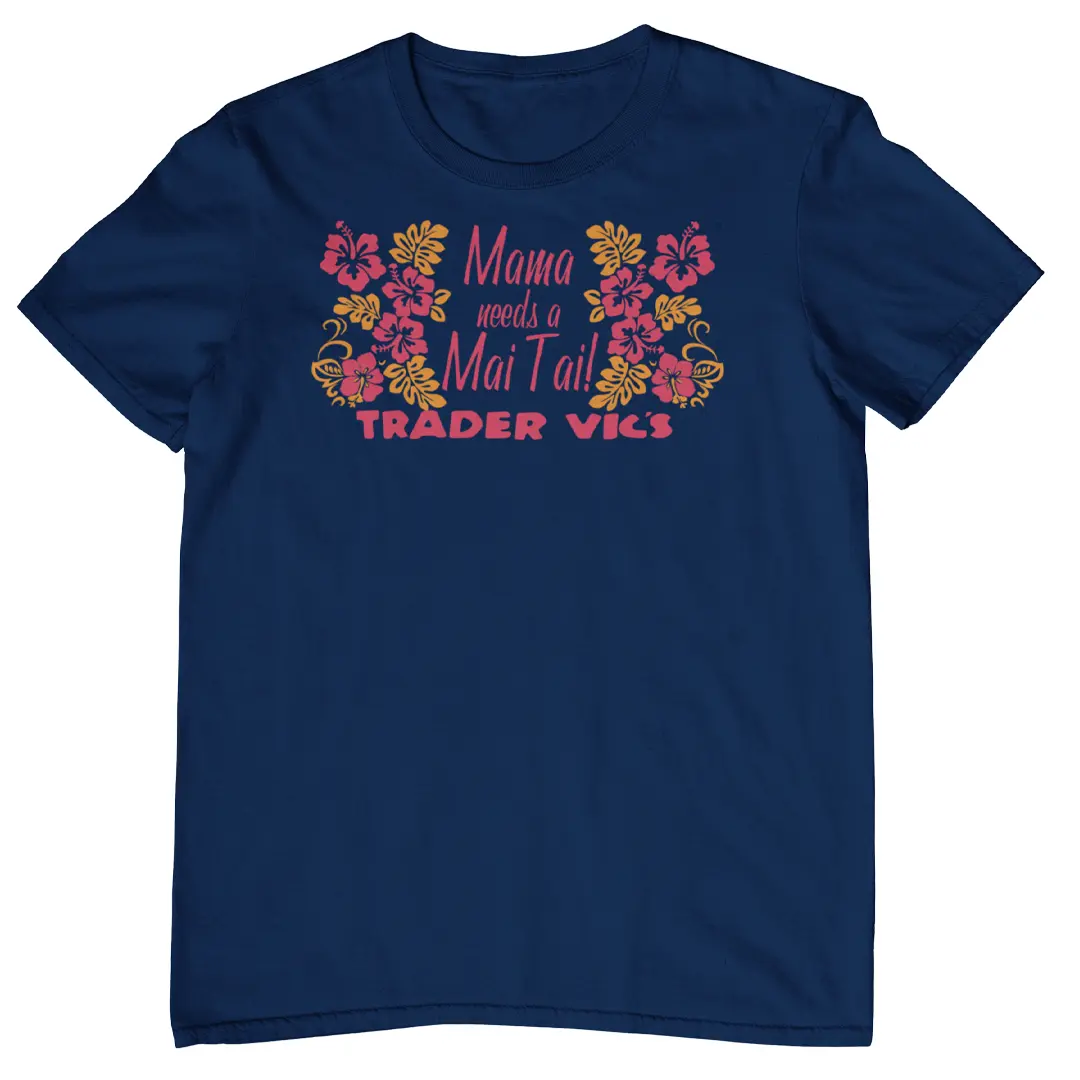 MAMA NEEDS A MAI TAI T-SHIRT (2 COLORS AVAILABLE)